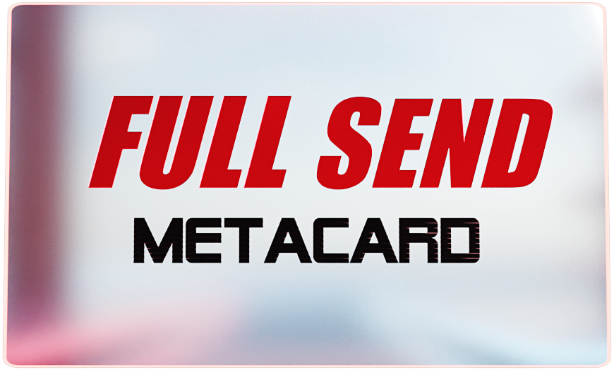 full send metacard